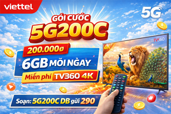 Gói cước 5G200C Viettel – 200.000đ – 6GB/ngày – Miễn phí TV360 4K